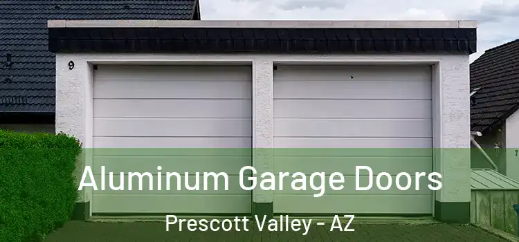  Aluminum Garage Doors Prescott Valley - AZ