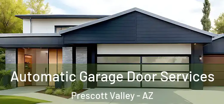  Automatic Garage Door Services Prescott Valley - AZ