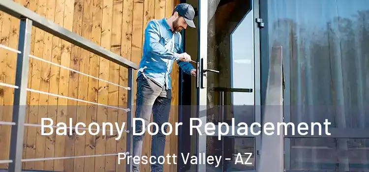 Balcony Door Replacement Prescott Valley - AZ