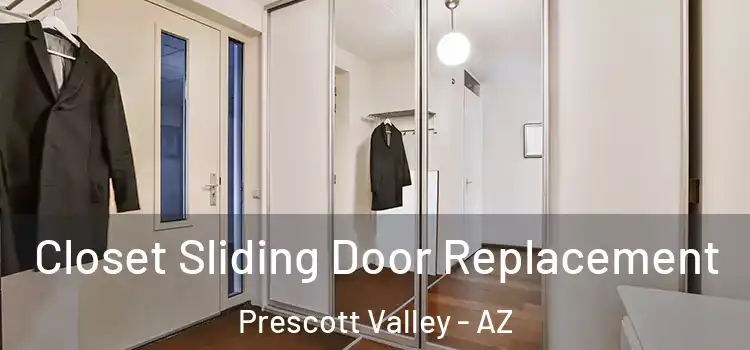 Closet Sliding Door Replacement Prescott Valley - AZ