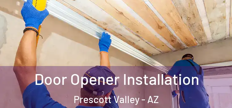 Door Opener Installation Prescott Valley - AZ