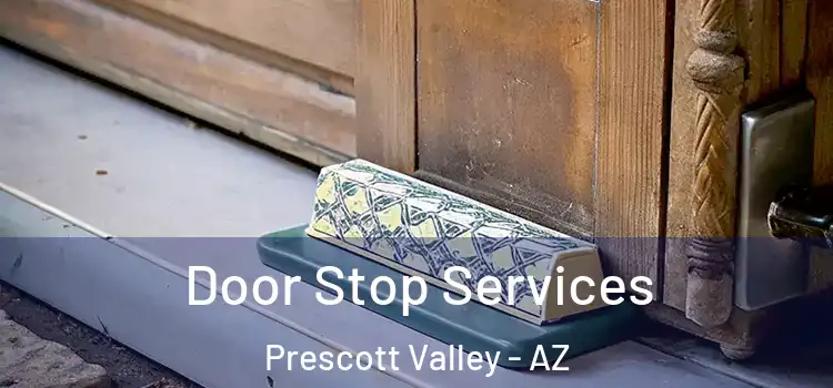 Door Stop Services Prescott Valley - AZ