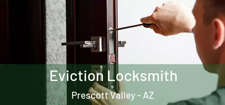  Eviction Locksmith Prescott Valley - AZ
