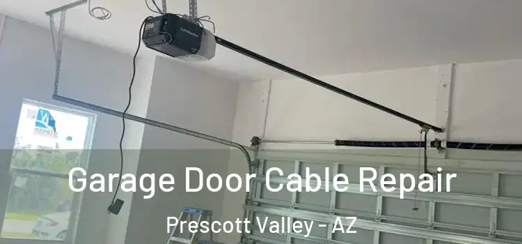  Garage Door Cable Repair Prescott Valley - AZ