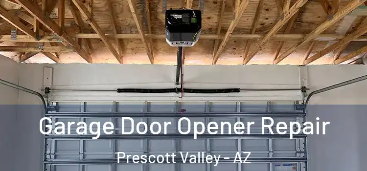  Garage Door Opener Repair Prescott Valley - AZ