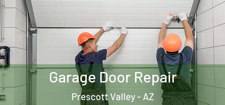  Garage Door Repair Prescott Valley - AZ