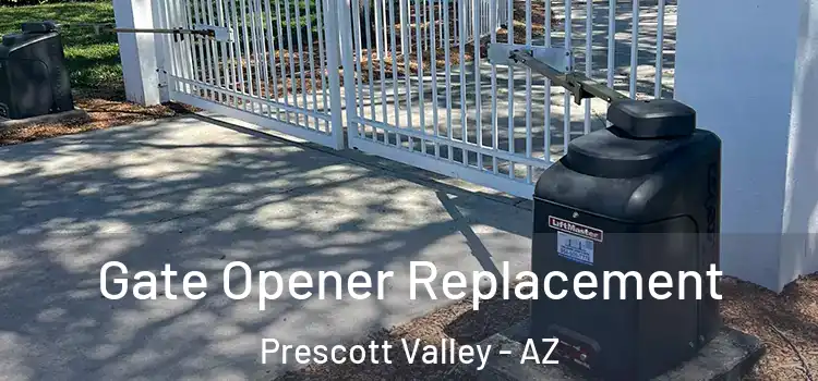 Gate Opener Replacement Prescott Valley - AZ