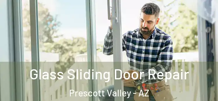  Glass Sliding Door Repair Prescott Valley - AZ