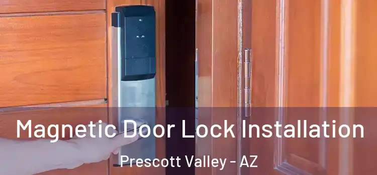  Magnetic Door Lock Installation Prescott Valley - AZ