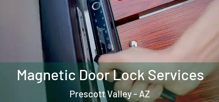 Magnetic Door Lock Services Prescott Valley - AZ