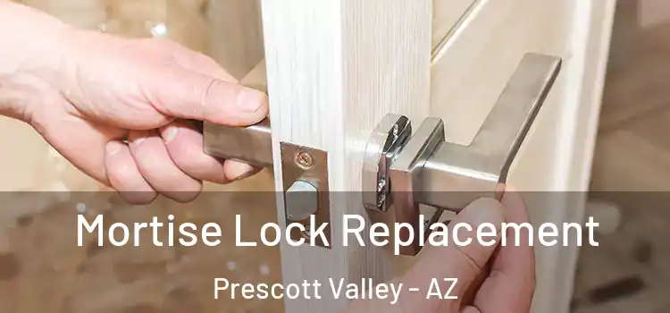 Mortise Lock Replacement Prescott Valley - AZ