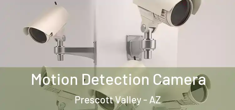  Motion Detection Camera Prescott Valley - AZ
