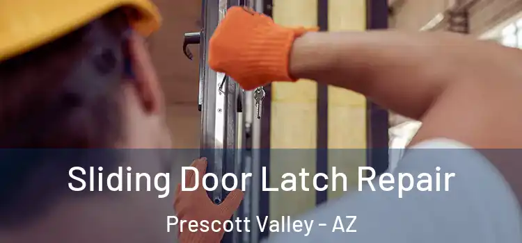  Sliding Door Latch Repair Prescott Valley - AZ