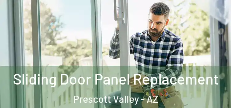  Sliding Door Panel Replacement Prescott Valley - AZ